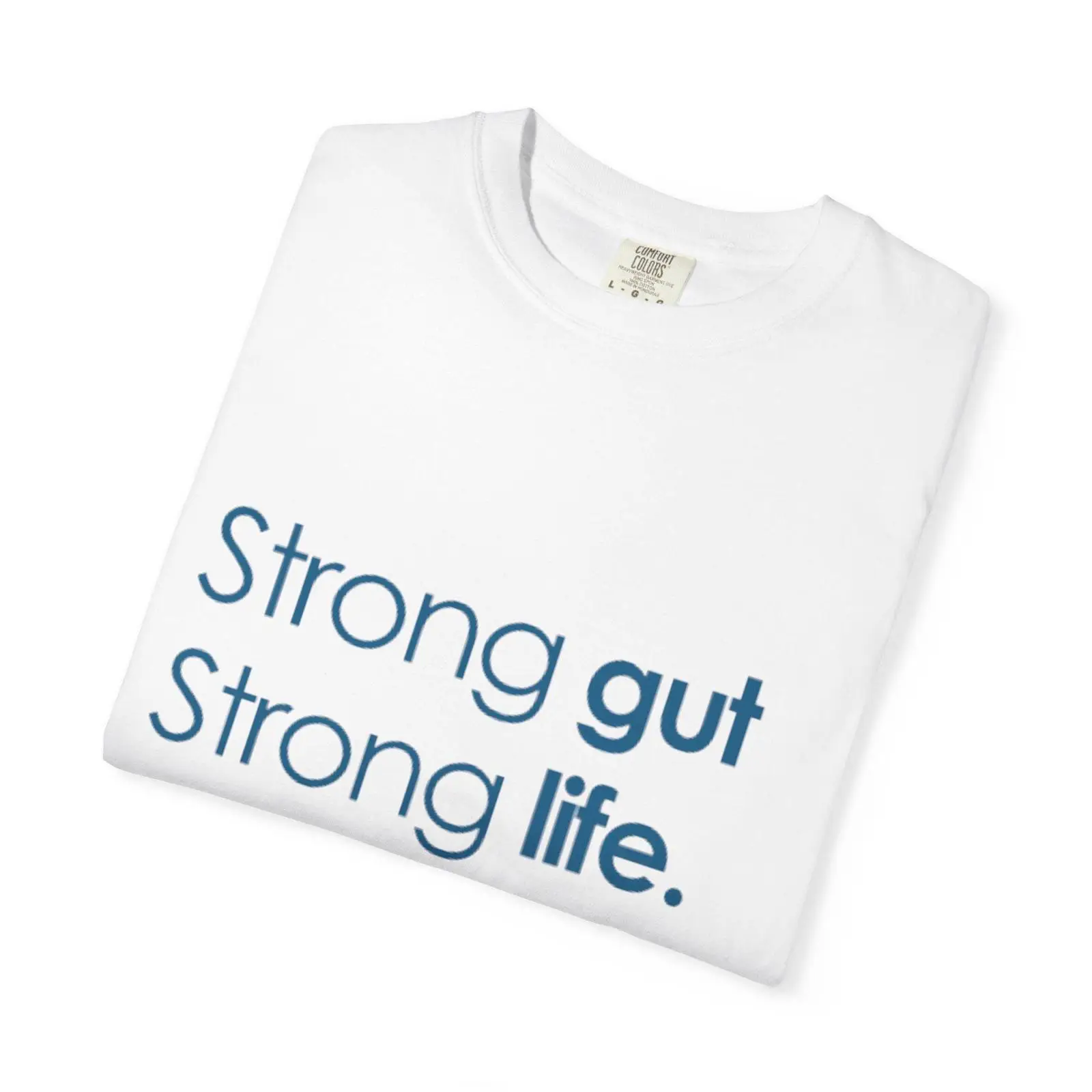 Health Wellness Slogan - Güçlü Bağırsak Yaşamı Sloganı Tişört Sağlık